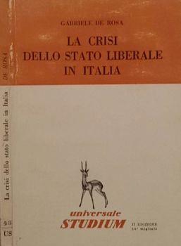 La crisi dello Stato liberale in Italia - Gabriele De Rosa - copertina