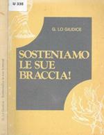 Sosteniamo le sue braccia!