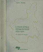 L' industria piemontese 1870-1970. Un secolo di sviluppo