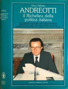 Andreotti. Il Richelieu della politica italiana - Gino Pallotta - Libro  Usato - Newton Compton - Storia e cronache d'Italia | IBS