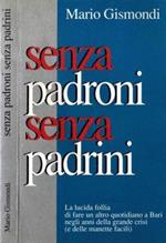 Senza padroni, senza padrini. La lucida follia di fare un altro quotidiano a Bari negli anni della grande crisi 