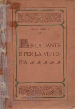 Per la Dante e per la Vittoria - Paolo Boselli - copertina