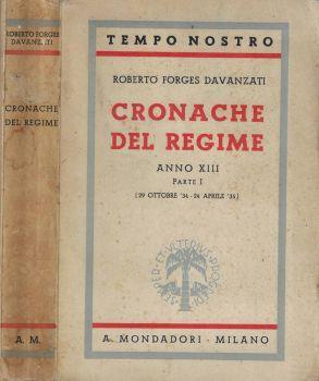 Cronache del regime Anno XIII- Parte I (29 ottobre '34-24 aprile '35) - Roberto Forges Davanzati - copertina