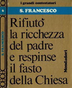 San Francesco. Rifiutò la ricchezza del padre e respinse il fasto della Chiesa - Pina D'Amia - copertina