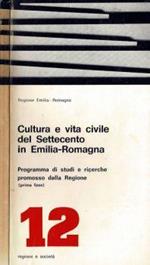 Cultura e vita civile del Settecento in Emilia - Romagna. Programma di studi e ricerche promosso dalla Regione 