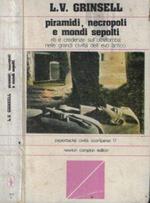 Piramidi, necropoli e mondi sepolti. Riti e credenze sull'oltretomba nelle grandi civiltà dell'evo antico