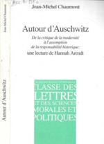 Autor d'Auschwitz. De la critique de la modernitè a l'assomption de la responsabilitè historique: une lecture de Hannah Arendt