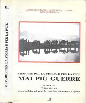 Memorie per la storia e per la pace. Mai più guerre - Tullio Ferrari - copertina