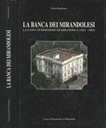 La Banca dei mirandolesi. La Cassa di Risparmio di Mirandola (1863-2000)