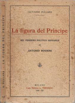 La figura del Principe. nel pensiero politico giovanile di Antonio Rosmini - Giovanni Pullara - copertina