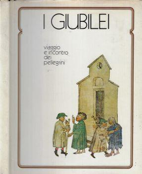 I giubilei. Viaggio e incontro dei pellegrini - Daniele Sterpos - copertina