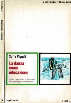 La danza come educazione. Analisi e proposte per la formazione di una pedagogia antiautoritaria - Sofia Vignoli - copertina