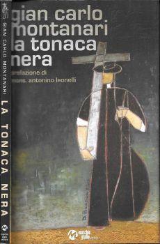 La tonaca nera. Racconti su un prete speciale - Gian Carlo Montanari - copertina