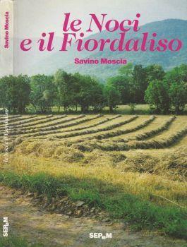 Le Noci e il Fiordaliso - Savino Moscia - copertina