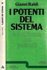 I potenti del sistema o il sistema dei potenti