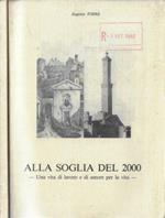 Alla soglia del 2000. Una vita di lavoro e di amore per la vita