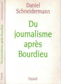 Du journalisme apres Bourdieu - Daniel Schneidermann - copertina
