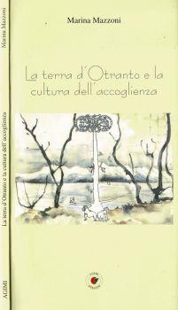 La terra d'Otranto e la cultura dell'accoglienza - Maria Mazzoni - copertina