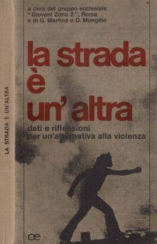 La strada è un'altra. Dati e riflessioni per un'alternativa alla violenza - copertina