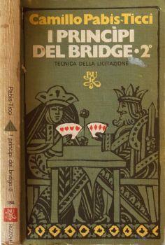 I principi del bridge 2°. Tecnica della licitazione - Camillo Pabis-Ticci - copertina