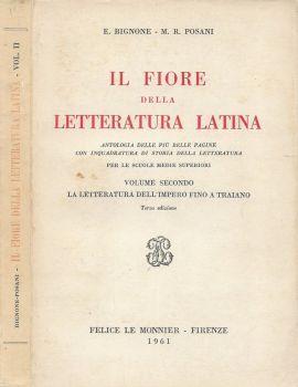 Il fiore della Letteratura Latina. Antologia delle più belle pagine con inquadratura di storia della letteratura (per le scuole medie superiori). Vol. II. La letteratura dell'Impero fino a Traiano - copertina