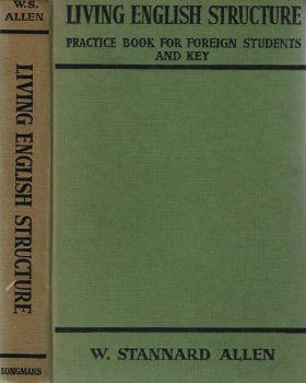 Living english structure. A practice book for foreign students and key - W. Stannard Allen - copertina