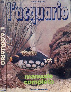 L' acquario. Manuale completo - Giulio Sonzini - copertina