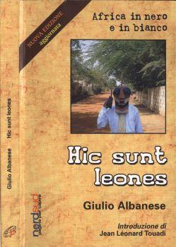 Hic sunt leones. Africa in nero e in bianco - Giulio Albanese - copertina