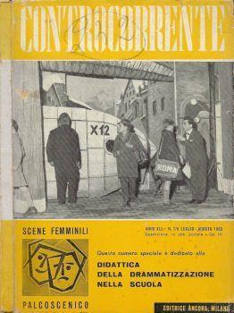 Controcorrente - Rivista. Anno XLI - N. 7-8 Lugio/Agosto 1963. Numero speciale dedicato alla Didattica della Drammatizzazione nella Scuola - copertina