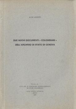 Due nuovi documenti "Colombiani" dell'archivio di Stato di Genova. Estratto da: Atti del II Convegno Internazionale di Studi Colombiani - Aldo Agosto - copertina