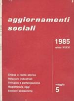 Aggiornamenti sociali - n. 5 - 1985, Anno XXXVI