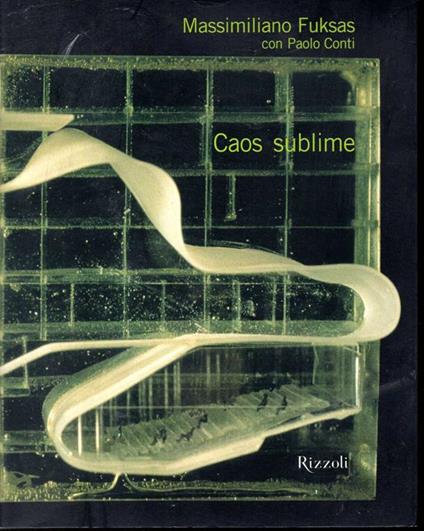 Caos Sublime - Massimiliano Fuksas - copertina