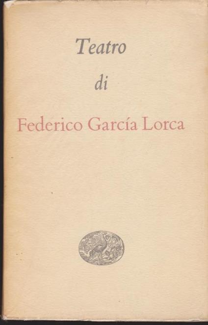 Teatro Prefazione e traduzione di Vittorio Bodini - Federico García Lorca - copertina