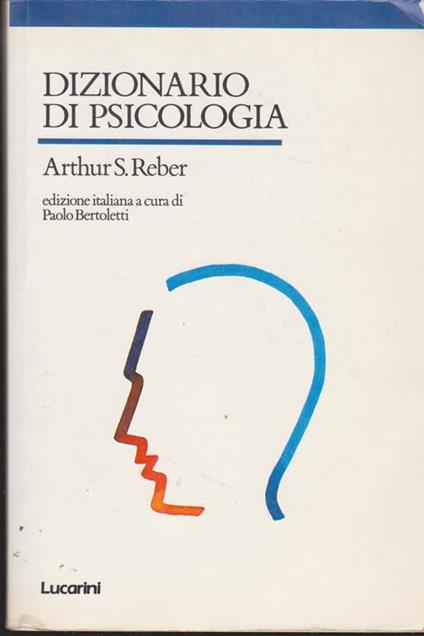 Dizionario di psicologia Edizione italiana a cura di Paolo Bertoletti - Arthur S. Reber - copertina