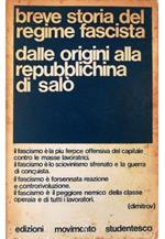 Breve storia del regime fascista Dalle origini alla repubblichina di Salò