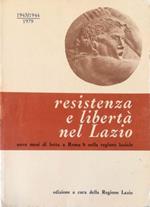 Resistenza e libertà nel Lazio Nove mesi di lotta a Roma e nella regione laziale Sintesi narrativa e fotografica dei nove mesi di lotta per la resistenza e per la liberazione svoltasi nel territorio laziale dal 9 settembre 1943 al giugno 1944