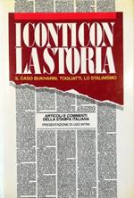 I conti con la storia Il caso Bukharin, Togliatti, lo stalinismo Articoli e commenti della stampa italiana