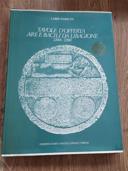 Tavole D'offerta Are E Bacili Da Libagione 22001-22067 - Labib Habachi - copertina