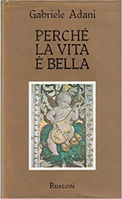 Perchè La Vita È Bella - Gabriele Adani - copertina