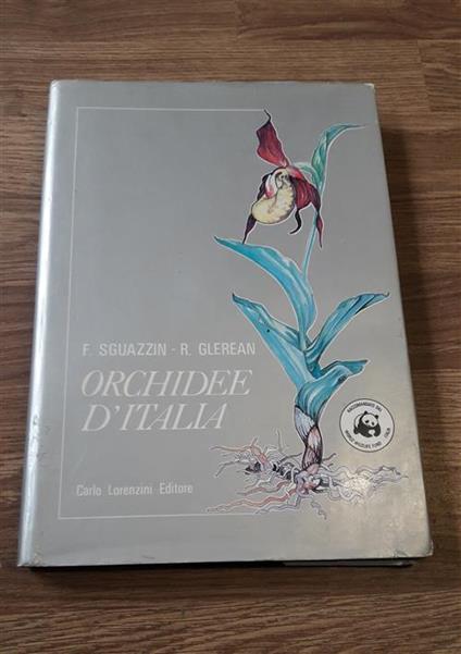 Orchidee D’Italia. Tavole A Colori E In Bianco E Nero - Francesco Sguazzin - copertina