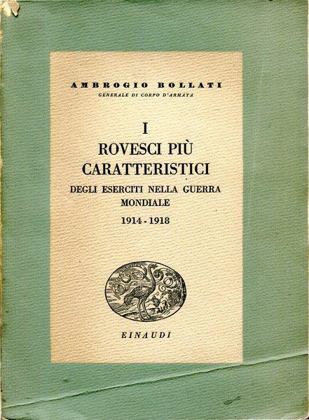 I rovesci più caratteristici degli eserciti nella guerra mondiale 1914-1918 - Ambrogio Bollati - copertina