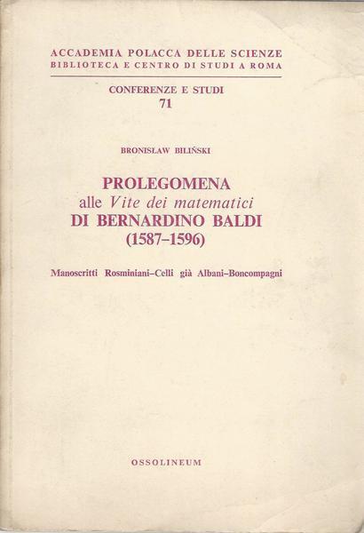 Prolegomena Alle Vite Dei Matematici Di Bernardino Baldi - Bronislaw Bilinski - copertina