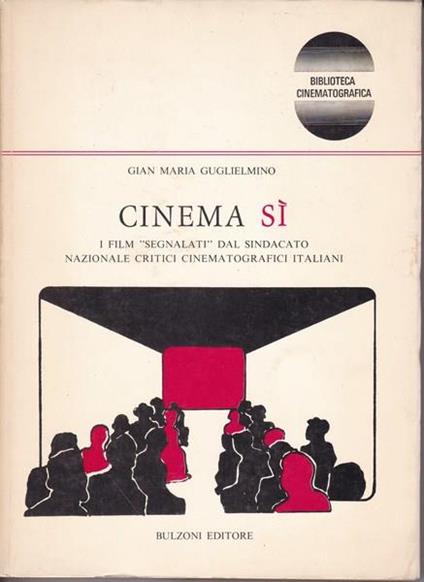 Cinema sì. I film segnalati dal sindacato nazionale critici cinematografici - Gian Maria Guglielmino - copertina