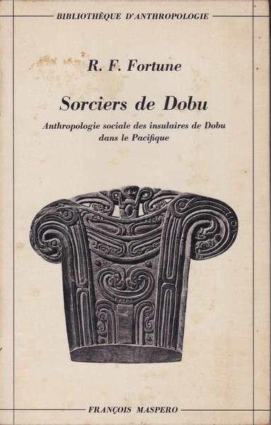 Sorciers de Dobu. Anthropologie sociale des insulaires de Dobu (...) - R. F. Fortune - copertina