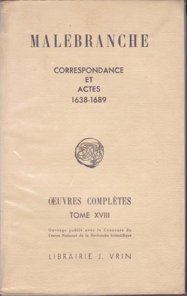 Malebranche. Oeuvres complètes. XVIII. Correspondance et actes. 1638-1689 - Nicolas Malebranche - copertina
