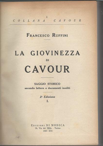 La Giovinezza Di Cavour Saggio Storico Secondo Lettere E Documenti Inedi- Vol. I - Francesco Ruffini - copertina