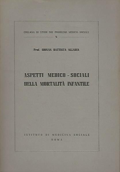 Aspetti medico-sociali della mortalità infantile - Giovan Battista Allaria - copertina