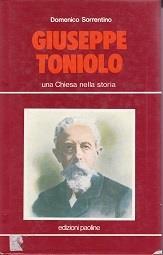 Giuseppe Toniolo. Una Chiesa nella storia - Domenico Sorrentino - copertina