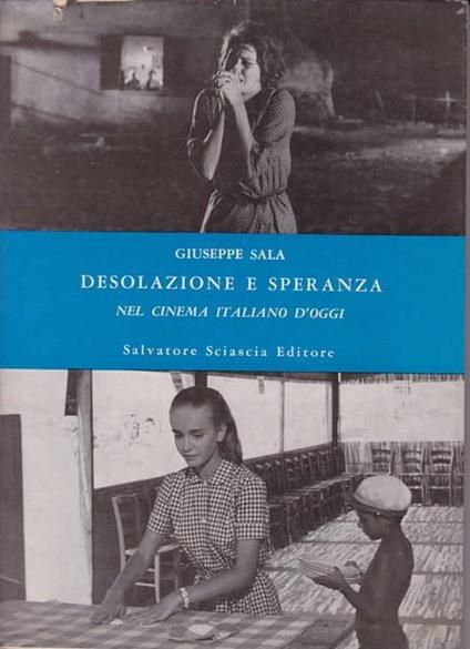 Desolazione e speranza nel cinema italiano d'oggi - Giuseppe Sala - copertina