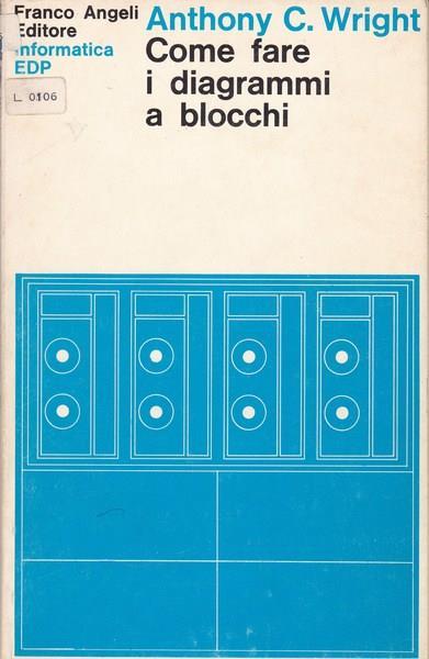 Come fare i diagrammi a blocchi - Anthony C. Wright - copertina